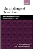 The Challenge of Revolution: Contemporary Russia in Historical Perspective