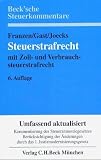 Steuerstrafrecht mit Zoll- und Verbrauchsteuerstrafrecht - Kommentar &sect;&sect; 369 - 412 AO, StraBEG, &sect; 32 ZollVG - Klaus Franzen, Brigitte Gast de Haan, Wolfgang Joecks