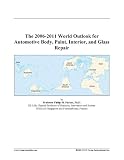 The 2006-2011 World Outlook for Automotive Body, Paint, Interior, and Glass Repair