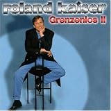 Grenzenlos 2 - Roland Kaiser