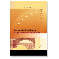 Kommunikationsdesign - Akquisition und Kalkulation