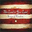 This Land Is Your Land - Songs Of Freedom