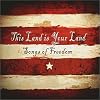 This Land Is Your Land - Songs Of Freedom