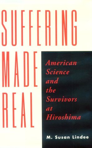 Suffering Made Real: American Science and the Survivors at Hiroshima under The Books Store