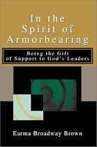 In the Spirit of Armorbearing: Being the Gift of Support to God's Leaders