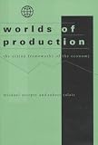 Worlds of Production: The Action Frameworks of the Economy