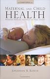 Maternal and Child Health : Programs, Problems, and Policy in Public Health, Second Edition