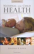 Maternal and Child Health : Programs, Problems, and Policy in Public Health, Second Edition