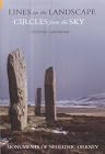 Lines on the Landscape, Circles from the Sky: Monuments of Neolithic Orkney