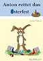 Anton rettet das Osterfest