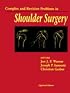 Complex and Revision Problems in Shoulder Surgery