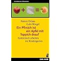 Ein Pfirsich ist ein Apfel mit Teppich drauf: Systemisch arbeiten im Kindergarten