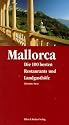 Mallorca. Die 100 besten Restaurants und Landgasth&ouml;fe.