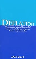 Deflation: Why it's coming, whether it's good or bad, and how it will affect your investments, business, and personal affairs
