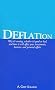 Deflation: Why it's coming, whether it's good or bad, and how it will affect your investments, business, and personal affairs