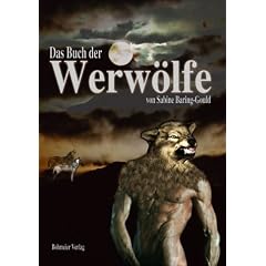 Das Buch der Werwölfe. Geschichte der Werwölfe in Vergangenheit und Mystik (Taschenbuch)
