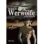 Das Buch der Werw�lfe: Geschichte der Werw�lfe in Vergangenheit und Mystik