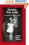 German War Child: Growing Up in World War II