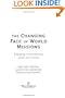 Changing Face of World Missions, The: Engaging Contemporary Issues and Trends (Encountering Mission)