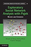 Exploratory Social Network Analysis with Pajek (Structural Analysis in the Social Sciences)