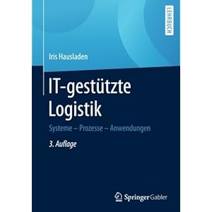 IT-gestützte Logistik: Systeme - Prozesse - Anwendungen