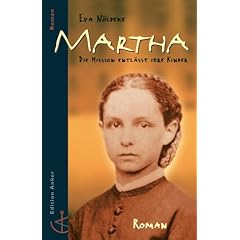 Martha. Die Mission entl�sst ihre Kinder