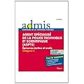 Concours ASPTS (Agent Specialis� de la Police Technique et Scientifique) - �preuves �crite et orale - Cat�gorie C - Admis - Tout le concours
