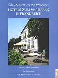 &Uuml;bernachten im Paradies, Hotels in Frankreich - Luc Quisenaerts
