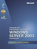 Microsoft Official Academic Course: Managing And Maintaining A Microsoft Windows Server 2003 Environment (exam 70-290) (Academic Learning)