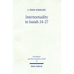 Intertextuality in Isaiah 24-27: The Reuse and Evocation of Earlier Texts and Traditions (Forschungen Zum Alten Testament 2. Riehe)