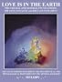 LOVE IS IN THE EARTH: The Crystal & Mineral Encyclopedia--The LIITE Fantastic, The Last Testament