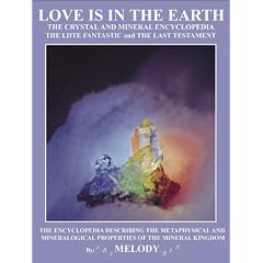 Love is in the Earth: The Crystal and Mineral Encyclopedia, The Liite Fantastic, "the Last Testament"