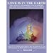 LOVE IS IN THE EARTH: The Crystal & Mineral Encyclopedia--The LIITE Fantastic, The Last Testament