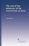 The trial of the witnesses of the resurrection of Jesus