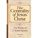 The Centrality of Jesus Christ (Works of T. Austin-Sparks) Volume One