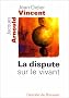 Dispute sur le vivant