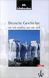 Deutsche Geschichte 2 - Wie wir wurden, was wir sind: Das 20 - Jahrhundert - 9 - bis 13 - Schuljahr - 