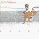 Pride by Robert Palmer