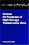 Corona Performance of High Voltage Transmission Lines (High-Voltage Power Transmission Series)