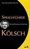Sprachf�hrer K�lsch. Mit CD - Tobias Bungter