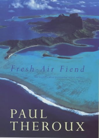 City Travel Guides Discounted  Books : Fresh-air Fiend: Travel Writings, 1985-2000