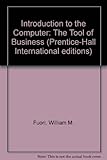 Introduction to the computer : the tool of business