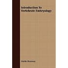 Introduction To Vertebrate Embryology by Waldo Shumway