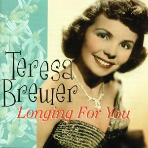 Teresa Brewer - Longing For You - Zortam Music