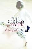 A Child's Work: The Importance of Fantasy Play