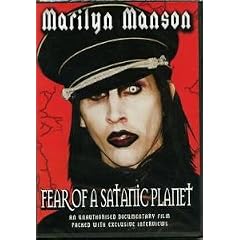 Marilyn Manson: Fear of a Satanic Planet by