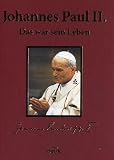 Produkt-Bild: Johannes Paul II / Das war sein Leben