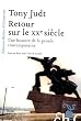 Retour sur le XXe si�cle : Une histoire de la pens�e contemporaine