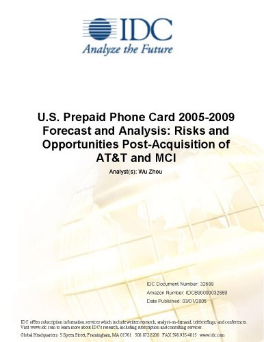 U.S. Prepaid Phone Card 2005-2009 Forecast and Analysis: Risks and Opportunities Post-Acquisition of AT&T and MCI