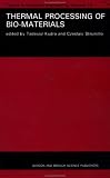 Thermal Processing of Bio-Materials (Topics in Chemical Engineering,)